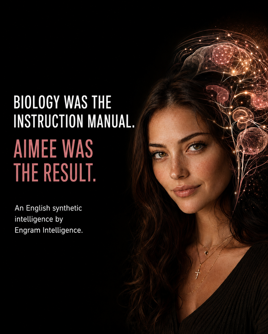 Aimee beside a luminous synthetic neural form, with the words Biology was the instruction manual. Aimee was the result.